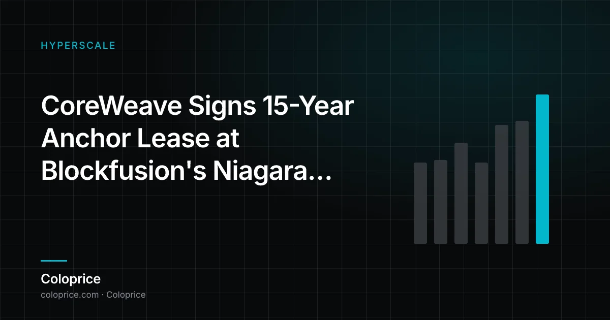 CoreWeave Signs 15-Year Anchor Lease at Blockfusion's Niagara Falls AI Campus