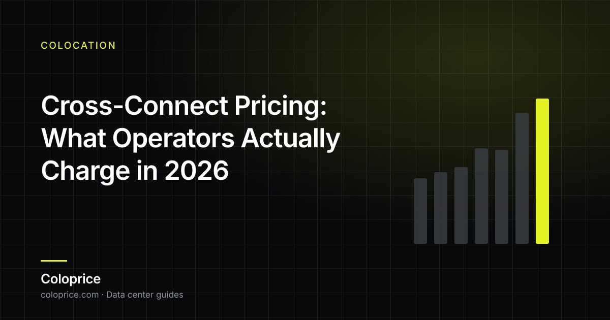 Cross-Connect Pricing: What Operators Actually Charge in 2026