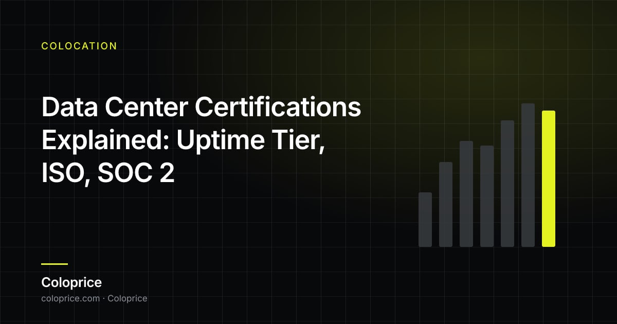 Các Chứng chỉ Trung tâm Dữ liệu Giải thích: Uptime Tier, ISO, SOC 2