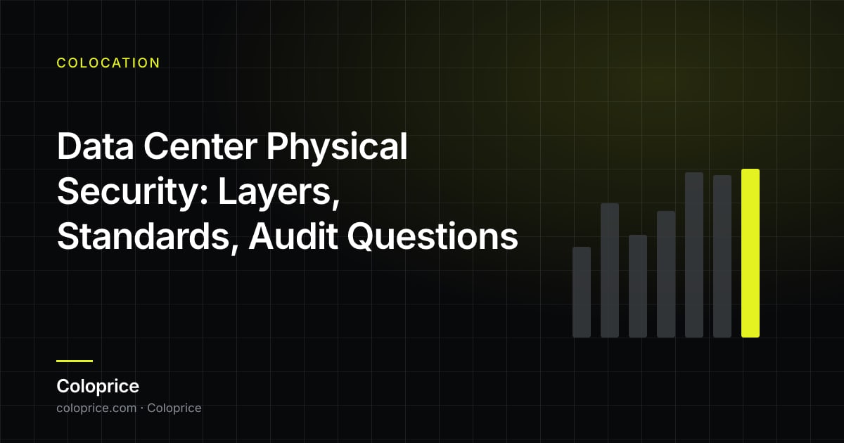 Data Center Physical Security: Layers, Standards, Audit Questions