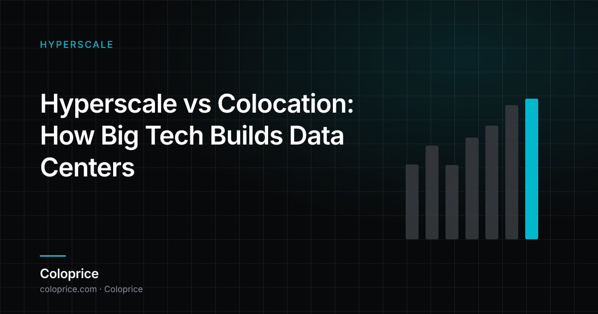 Hyperscale vs Colocation: Nhà Cung Cấp Công Nghệ Lớn Xây Dựng Trung Tâm Dữ Liệu Như Thế Nào