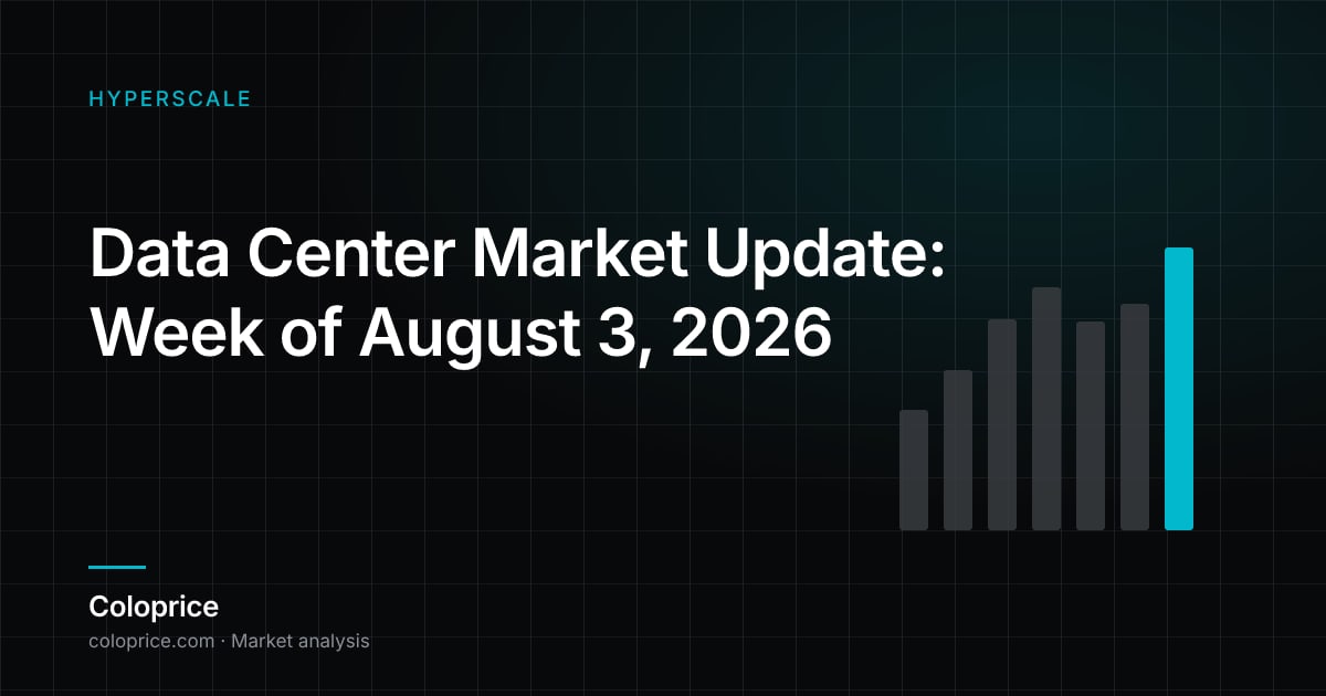 Data Center Market Update: Week of August 3, 2026