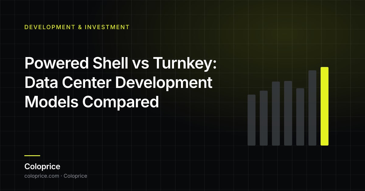 Powered Shell vs Turnkey: Data Center Development Models Compared