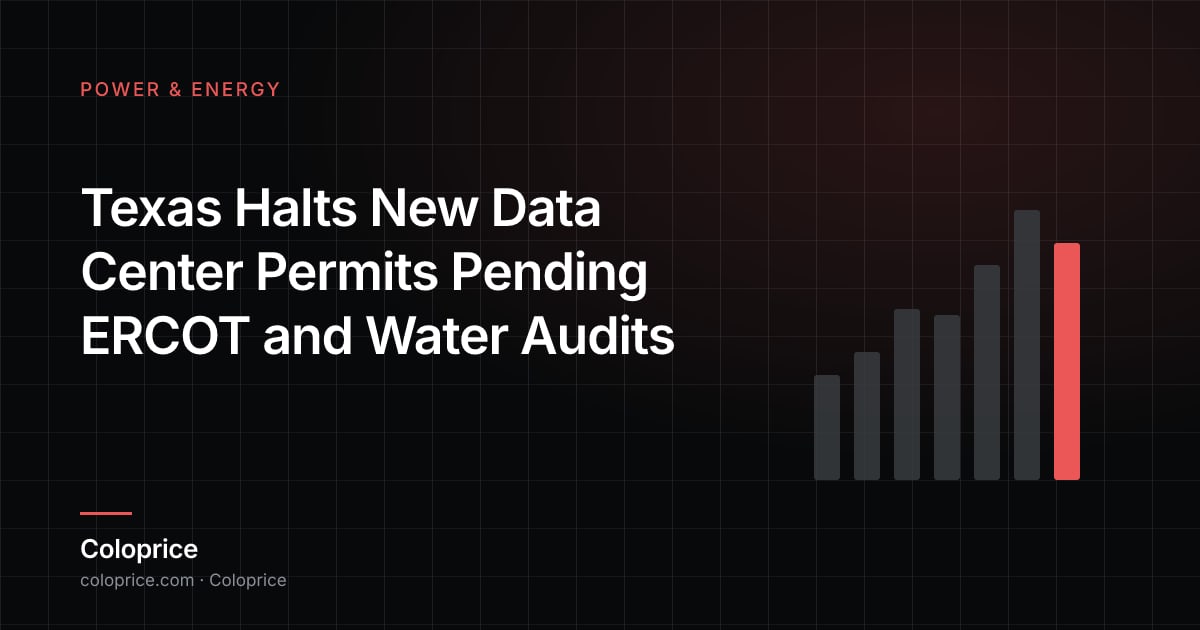 Texas Halts New Data Center Permits Pending ERCOT and Water Audits